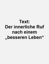 Der innerliche Ruf nach einem „besseren Leben“